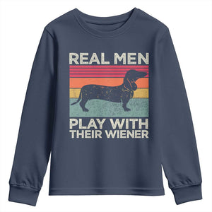 Funny Dachshund Dad Youth Sweatshirt Retro Real Men Play With Their Wiener Dog Dad Gag Gift TS10 Navy Print Your Wear