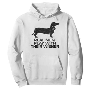 Funny Dachshund Dog Dad Hoodie Real Men Play With Their Wiener Pet Father Gag Gift TS10 White Print Your Wear