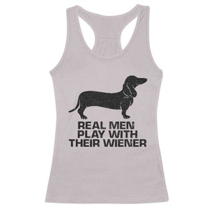 Funny Dachshund Dog Dad Racerback Tank Top Real Men Play With Their Wiener Pet Father Gag Gift TS10 Ice Gray Print Your Wear