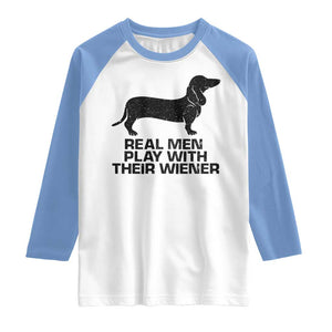 Funny Dachshund Dog Dad Raglan Shirt Real Men Play With Their Wiener Pet Father Gag Gift TS10 White Carolina Blue Print Your Wear
