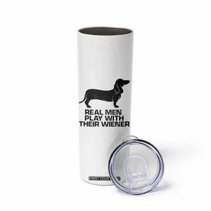 Funny Dachshund Dog Dad Skinny Tumbler Real Men Play With Their Wiener Pet Father Gag Gift TS10 Print Your Wear