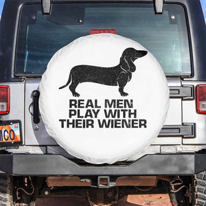Funny Dachshund Dog Dad Spare Tire Cover Real Men Play With Their Wiener Pet Father Gag Gift TS10 No hole White Print Your Wear