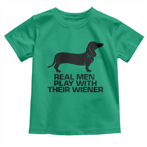 Funny Dachshund Dog Dad Toddler T Shirt Real Men Play With Their Wiener Pet Father Gag Gift TS10 Irish Green Print Your Wear