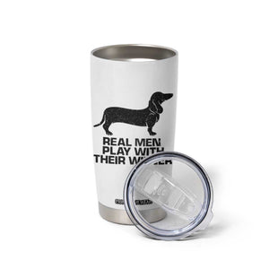 Funny Dachshund Dog Dad Tumbler Cup Real Men Play With Their Wiener Pet Father Gag Gift TS10 Print Your Wear