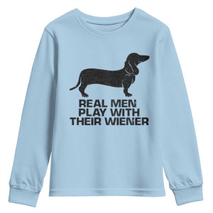 Funny Dachshund Dog Dad Youth Sweatshirt Real Men Play With Their Wiener Pet Father Gag Gift TS10 Light Blue Print Your Wear