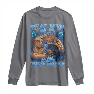 Funny Dachshund Dog Dad Long Sleeve Shirt Real Men Play With Their Wiener Funny Offensive TS10 Charcoal Print Your Wear