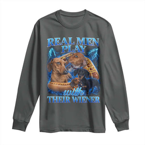 Funny Dachshund Dog Dad Long Sleeve Shirt Real Men Play With Their Wiener Funny Offensive TS10 Dark Heather Print Your Wear