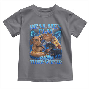 Funny Dachshund Dog Dad Toddler T Shirt Real Men Play With Their Wiener Funny Offensive TS10 Charcoal Print Your Wear