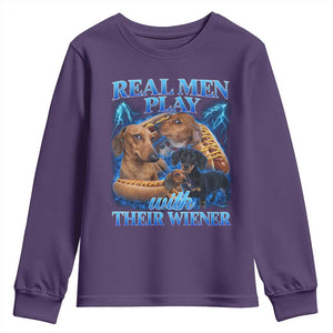 Funny Dachshund Dog Dad Youth Sweatshirt Real Men Play With Their Wiener Funny Offensive TS10 Purple Print Your Wear