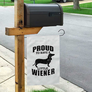 Proud to Have A Little Wiener Garden Flag Funny Offensive Dachshund Retro 90s TS10 Print Your Wear