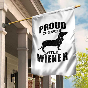 Proud to Have A Little Wiener Garden Flag Funny Offensive Dachshund Retro 90s TS10 Print Your Wear