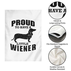 Proud to Have A Little Wiener Garden Flag Funny Offensive Dachshund Retro 90s TS10 Print Your Wear