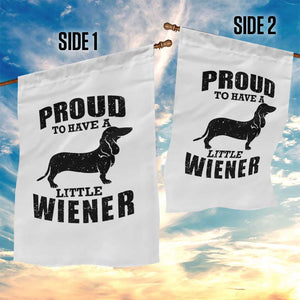 Proud to Have A Little Wiener Garden Flag Funny Offensive Dachshund Retro 90s TS10 Print Your Wear