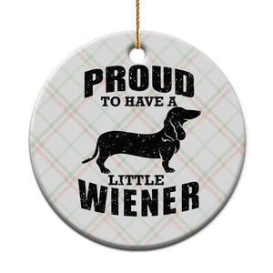 Proud to Have A Little Wiener Ceramic Ornament Funny Offensive Dachshund Retro 90s TS10 1pc Christmas Plaid Print Your Wear