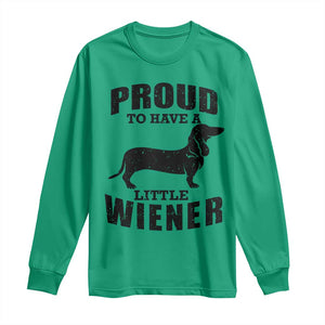 Proud to Have A Little Wiener Long Sleeve Shirt Funny Offensive Dachshund Retro 90s TS10 Irish Green Print Your Wear