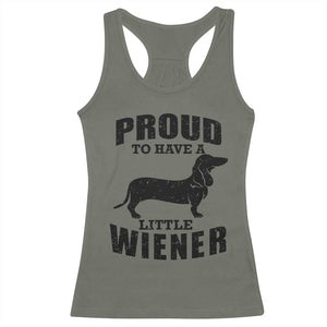 Proud to Have A Little Wiener Racerback Tank Top Funny Offensive Dachshund Retro 90s TS10 Military Green Print Your Wear