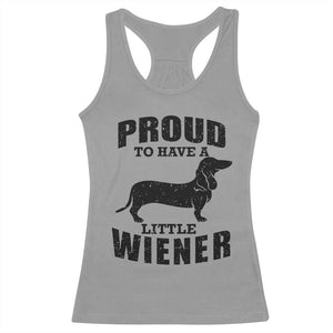 Proud to Have A Little Wiener Racerback Tank Top Funny Offensive Dachshund Retro 90s TS10 Sport Gray Print Your Wear