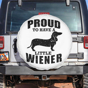 Proud to Have A Little Wiener Spare Tire Cover Funny Offensive Dachshund Retro 90s TS10 No hole White Print Your Wear