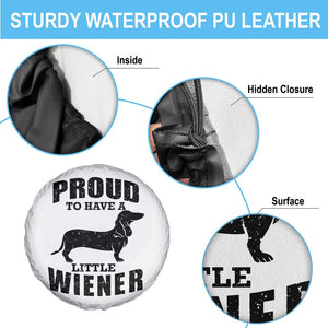 Proud to Have A Little Wiener Spare Tire Cover Funny Offensive Dachshund Retro 90s TS10 Print Your Wear