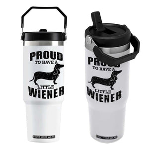 Proud to Have A Little Wiener Flip Straw Tumbler Funny Offensive Dachshund Retro 90s TS10 One Size: 30 oz White Print Your Wear