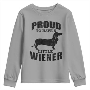 Proud to Have A Little Wiener Youth Sweatshirt Funny Offensive Dachshund Retro 90s TS10 Sport Gray Print Your Wear