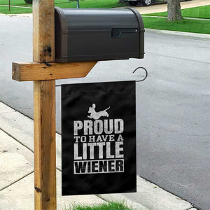 Funny Wiener Dog Lover Garden Flag Dog Weenie Proud to Have A Little Wiener Dachshund TS10 Print Your Wear