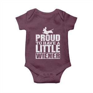 Funny Wiener Dog Lover Baby Onesie Dog Weenie Proud to Have A Little Wiener Dachshund TS10 Maroon Print Your Wear