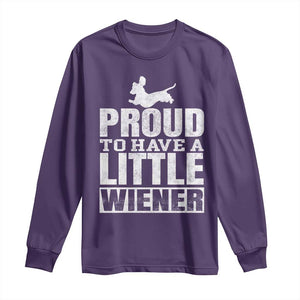 Funny Wiener Dog Lover Long Sleeve Shirt Dog Weenie Proud to Have A Little Wiener Dachshund TS10 Purple Print Your Wear