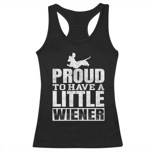 Funny Wiener Dog Lover Racerback Tank Top Dog Weenie Proud to Have A Little Wiener Dachshund TS10 Black Print Your Wear