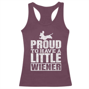 Funny Wiener Dog Lover Racerback Tank Top Dog Weenie Proud to Have A Little Wiener Dachshund TS10 Maroon Print Your Wear