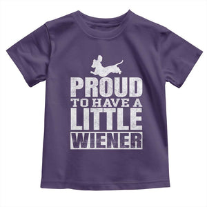 Funny Wiener Dog Lover Toddler T Shirt Dog Weenie Proud to Have A Little Wiener Dachshund TS10 Purple Print Your Wear