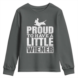 Funny Wiener Dog Lover Youth Sweatshirt Dog Weenie Proud to Have A Little Wiener Dachshund TS10 Dark Heather Print Your Wear