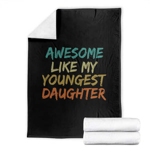 Awesome Like My Youngest Daughter Throw Blanket Mother's Day Father's Day Gift TS10 Black Print Your Wear