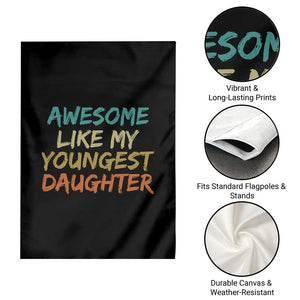 Awesome Like My Youngest Daughter Garden Flag Mother's Day Father's Day Gift TS10 Print Your Wear