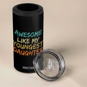 Awesome Like My Youngest Daughter 4 in 1 Can Cooler Tumbler Mother's Day Father's Day Gift TS10 Print Your Wear