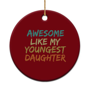 Awesome Like My Youngest Daughter Ceramic Ornament Mother's Day Father's Day Gift TS10 1pc Red Print Your Wear