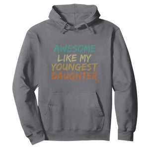Awesome Like My Youngest Daughter Hoodie Mother's Day Father's Day Gift TS10 Charcoal Print Your Wear