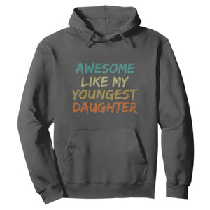 Awesome Like My Youngest Daughter Hoodie Mother's Day Father's Day Gift TS10 Dark Heather Print Your Wear