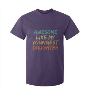Awesome Like My Youngest Daughter T Shirt For Kid Mother's Day Father's Day Gift TS10 Purple Print Your Wear