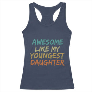 Awesome Like My Youngest Daughter Racerback Tank Top Mother's Day Father's Day Gift TS10 Navy Print Your Wear