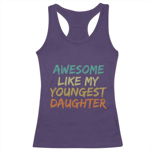 Awesome Like My Youngest Daughter Racerback Tank Top Mother's Day Father's Day Gift TS10 Purple Print Your Wear
