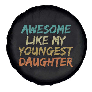 Awesome Like My Youngest Daughter Spare Tire Cover Mother's Day Father's Day Gift TS10 Print Your Wear