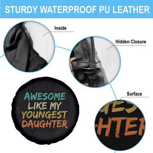 Awesome Like My Youngest Daughter Spare Tire Cover Mother's Day Father's Day Gift TS10 Print Your Wear