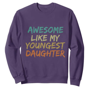 Awesome Like My Youngest Daughter Sweatshirt Mother's Day Father's Day Gift TS10 Purple Print Your Wear