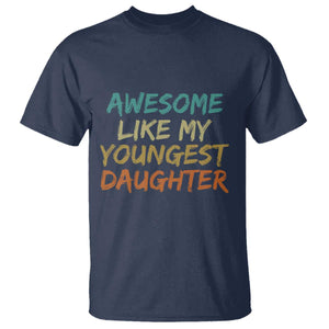 Awesome Like My Youngest Daughter T Shirt Mother's Day Father's Day Gift TS10 Navy Print Your Wear