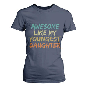 Awesome Like My Youngest Daughter T Shirt For Women Mother's Day Father's Day Gift TS10 Navy Print Your Wear