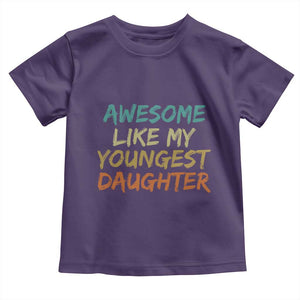 Awesome Like My Youngest Daughter Toddler T Shirt Mother's Day Father's Day Gift TS10 Purple Print Your Wear