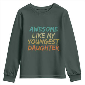 Awesome Like My Youngest Daughter Youth Sweatshirt Mother's Day Father's Day Gift TS10 Dark Forest Green Print Your Wear