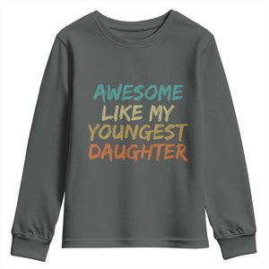Awesome Like My Youngest Daughter Youth Sweatshirt Mother's Day Father's Day Gift TS10 Dark Heather Print Your Wear