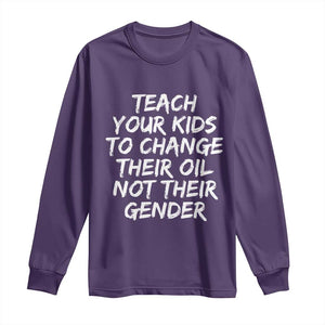 Teach Your Kids To Change Their Oil Not Their Gender Long Sleeve Shirt TS10 Purple Print Your Wear